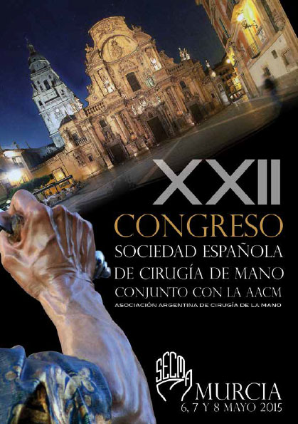 XXII CONGRESO SOCIEDAD ESPAÑOLA DE CIRUGÍA DE MANO CONJUNTO CON LA AACM