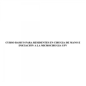 CURSO BÁSICO PARA RESIDENTES EN CIRUGÍA DE MANO E INICIACIÓN A LA MICROCIRUGÍA UFV