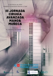 III JORNADA CIRUGÍA AVANZADA MANO Y MUÑECA @ Hospital Universitario Ramón y Cajal