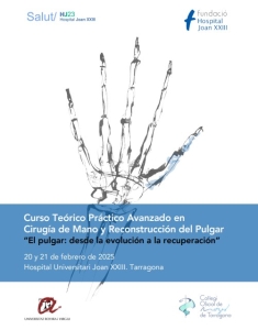 Curso Avanzado en Cirugía de Mano y Reconstrucción del pulgar; “El pulgar: desde la evolución a la recuperación” @ Hospital Universitari Joan XXIII
